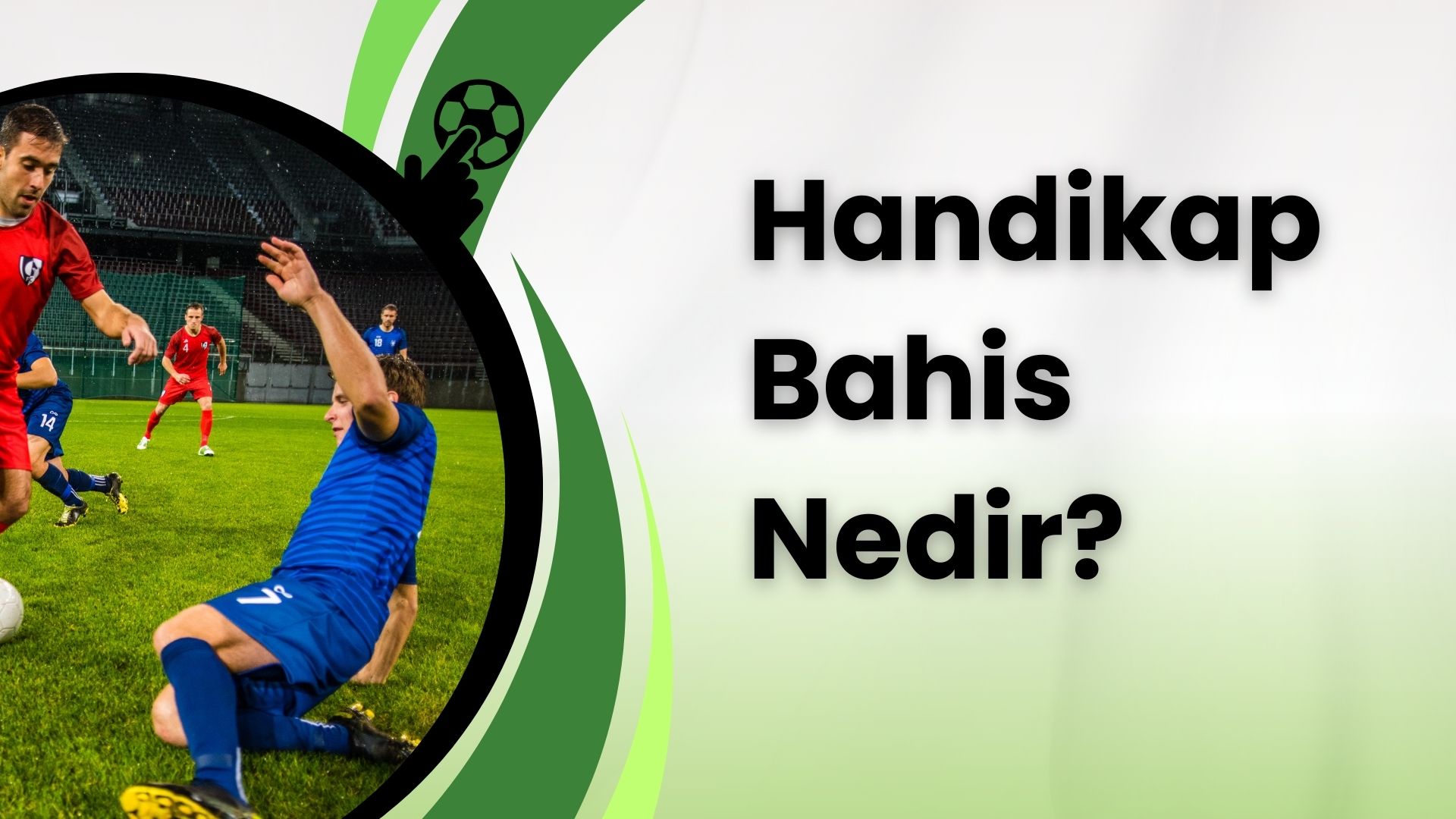 Bet Oyunlarında Handikap Bahis Nedir?
